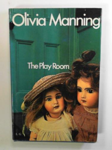MANNING, Olivia - The play room