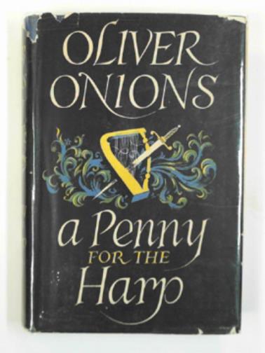 ONIONS, Oliver - A penny for the Harp