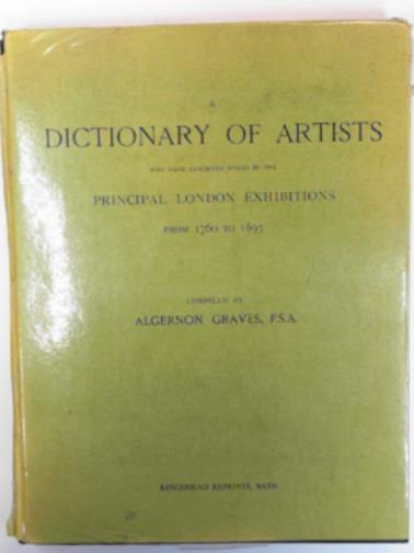 GRAVES. Algernon (ed) - A dictionary of artists who have exhibited works in the principal London Exhibitions from 1760 to 1893