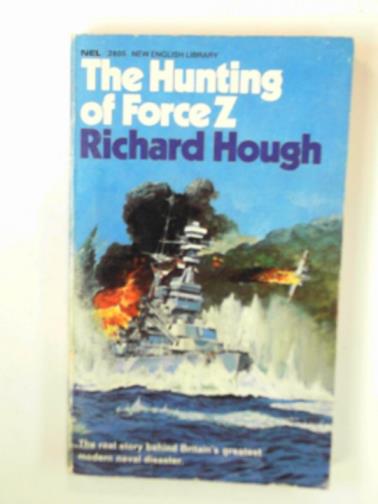 HOUGH, Richard - The hunting of Force Z