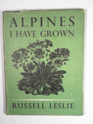 LESLIE, Russell - Alpines I have grown
