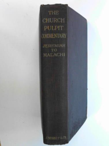  - The Church pulpit commentary: Jeremiah to Malachi