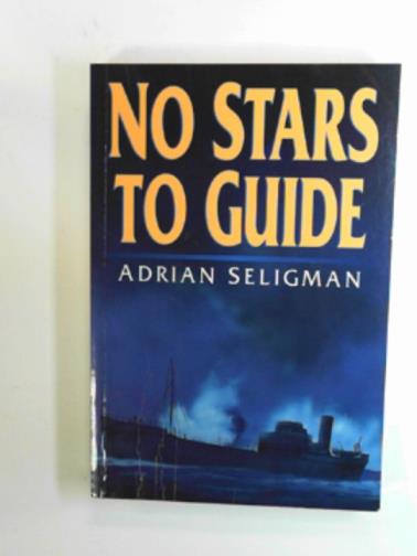SELIGMAN, Adrian - No stars to guide