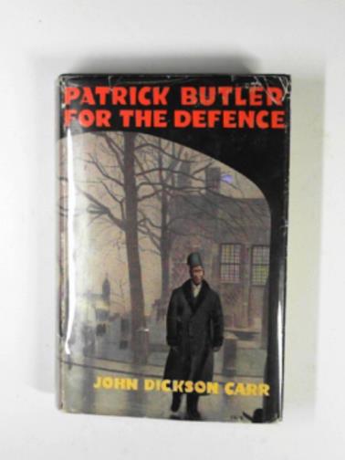 CARR, John Dickson - Patrick Butler for the defence