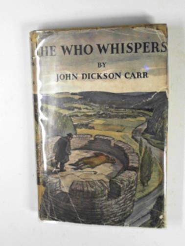 CARR, John Dickson - He who whispers: a Dr. Fell detective story.