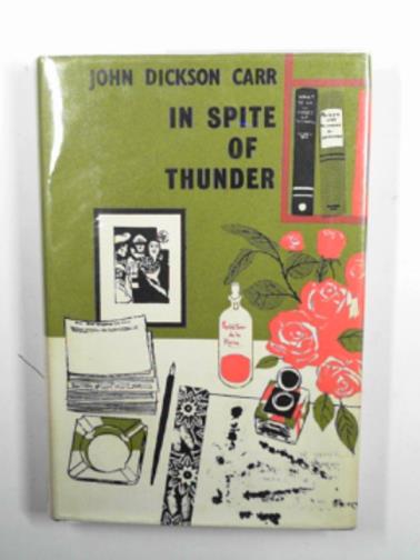 CARR, John Dickson - In spite of thunder: a Dr.Fell detective novel