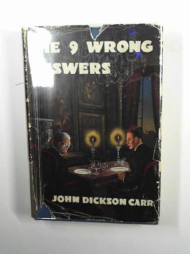 CARR, John Dickson - The nine wrong answers: a novel for the curious