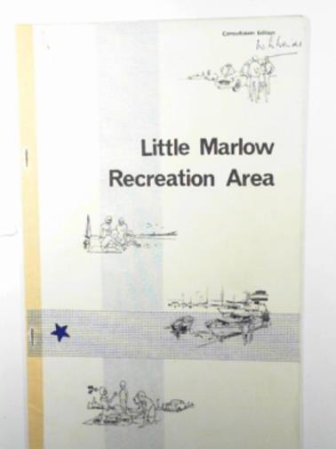 ARCHITECTURE & PLANNING DEPARTMENTS - Little Marlow recreation area: consultation edition