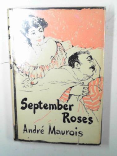 MAUROIS, Andre - September Roses