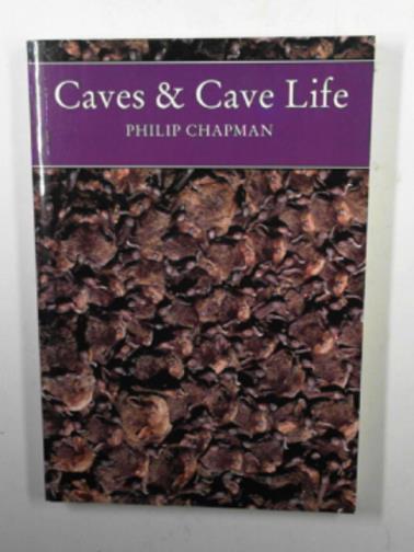 CHAPMAN, Philip - The New Naturalist: Caves and cave life