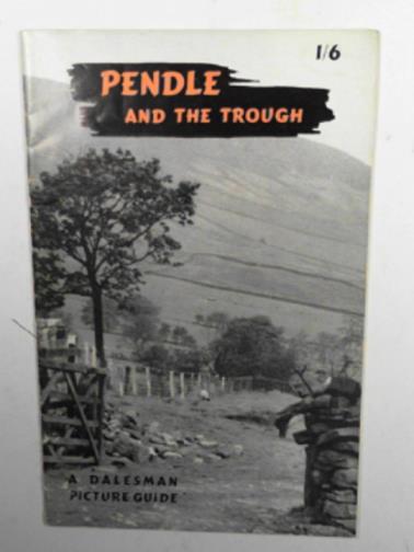 WRIGLEY, Ralph - Pendle and the Trough: a Dalesman picture guide with photographs