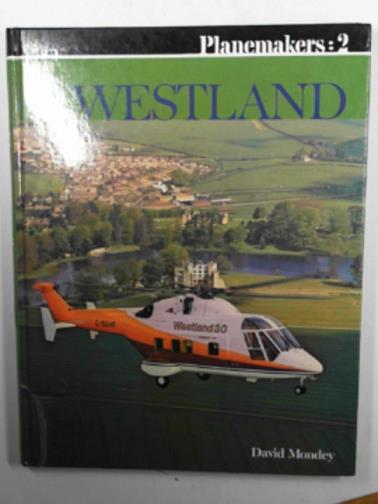 MONDEY, David - Planemakers 2: Westland