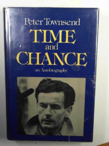 TOWNSEND, Peter. - Time and chance: an autobiography