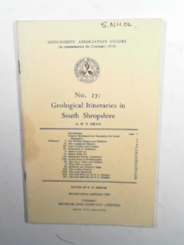 DEAN, W. T. - Geologists' association Guides, No. 27: Geological itineraries in South Shropshire