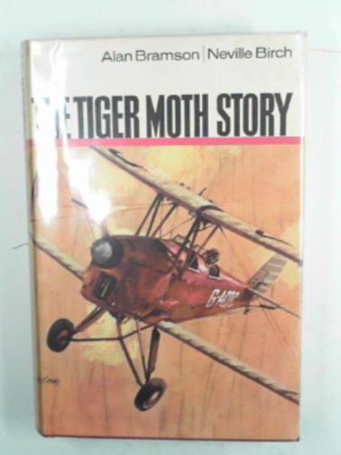 BRAMSON, Alan & BIRCH, Neville - The Tiger Moth story,