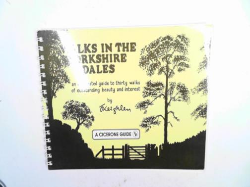 KEIGHLEY, J. - Walks in the Yorkshire Dales: an illustrated guide to thirty walks of outstanding beauty and interest