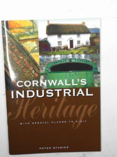 STANIER, Peter - Cornwall's industrial heritage