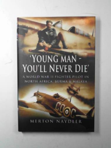 NAYDLER, Merton - Young man, you'll never die