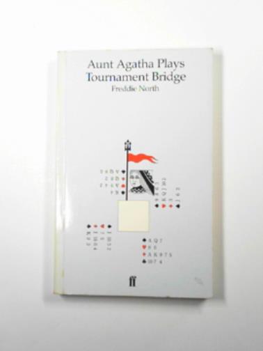 NORTH, Freddie - Aunt Agatha plays tournament bridge