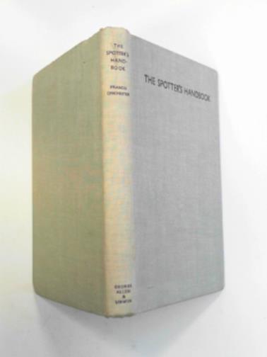 CHICHESTER, Francis - The spotter's handbook