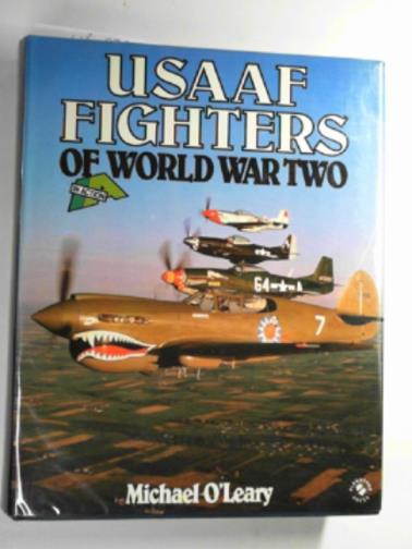 O'LEARY, Michael - USAAF fighters of World War Two in action