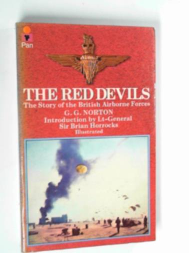 NORTON, G.G. - The Red Devils: the story of the British airborne forces