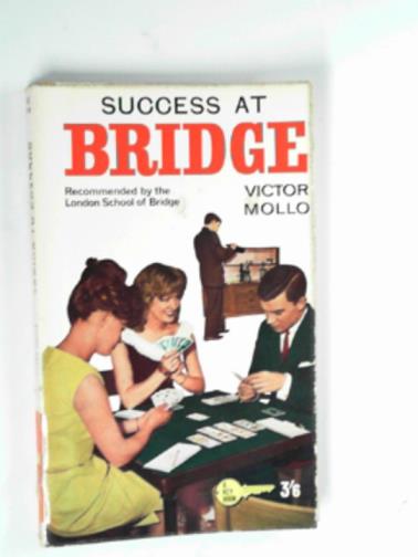 MOLLO, Victor - Success at Bridge