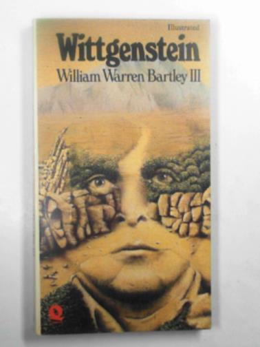 BARTLEY, W.W. - Wittgenstein