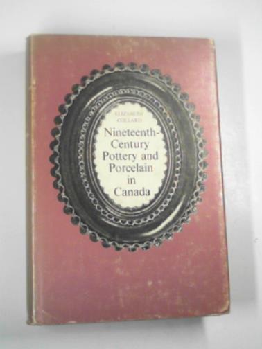 COLLARD, Elizabeth - Nineteenth-century pottery and porcelain in Canada