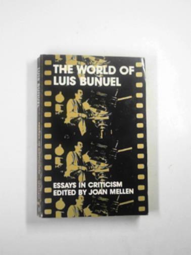 MELLEN, Joan (ed) - The world of Luis Bunuel: essays in criticism