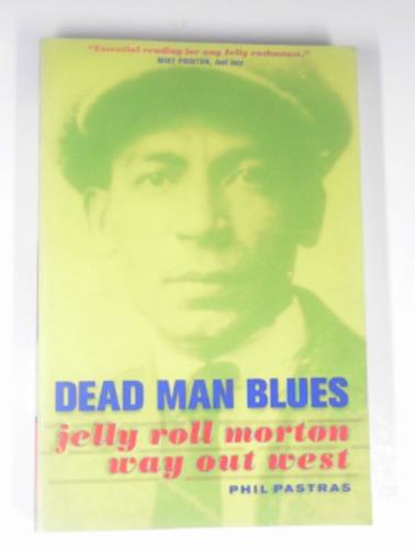 PASTRAS, Phil - Dead Man Blues: Jelly Roll Morton way out West
