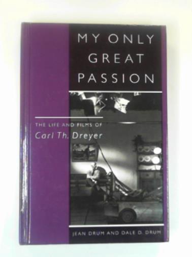 DRUM, Jean & Dale D. - My only great passion: The life and films of Carl Th.Dreyer (The Scarecrow Filmmakers Series): 68