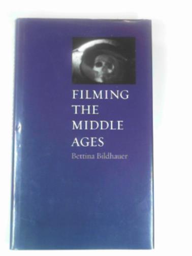 BILDHAUER, Bettina - Filming the Middle Ages