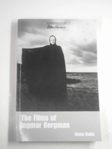 KALIN, Jesse - The films of Ingmar Bergman