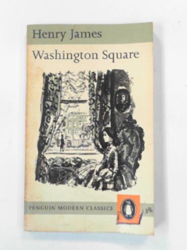 JAMES, Henry - Washington Square