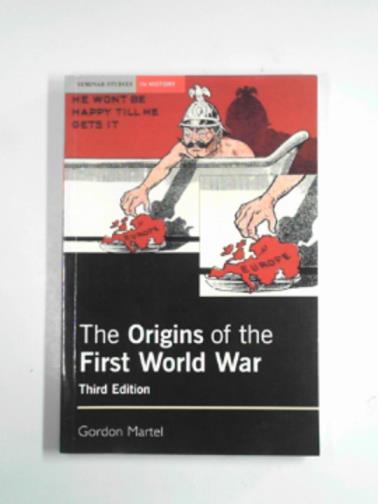 MARTEL, Gordon - The origins of the First World War