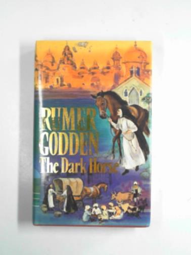GODDEN, Rumer - The dark horse