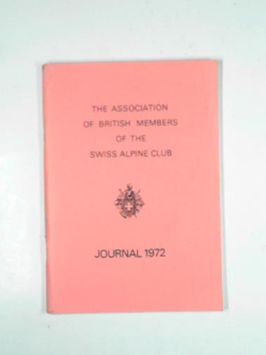 DANIELS, Graham A (ed) - The Association of British Members of the Swiss Alpine Club: Journal 1972
