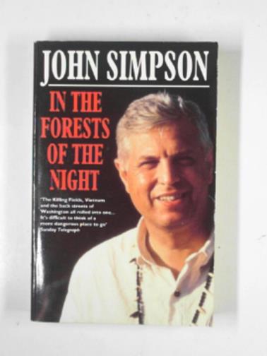 SIMPSON, John - In the forests of the night: encounters in Peru with terrorism, drug-running and military oppression