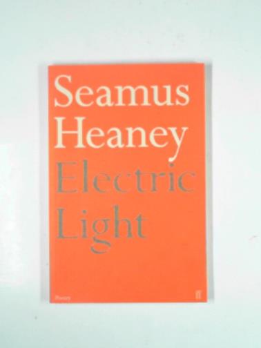 HEANEY, Seamus - Electric Light