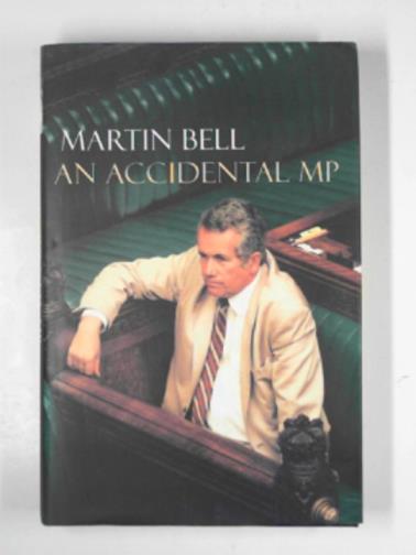 BELL, Martin - An accidental MP