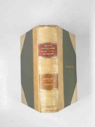KIPLING, Rudyard / PHILIPS, F.C - Captains Courageous / A Question of Colour and other stories