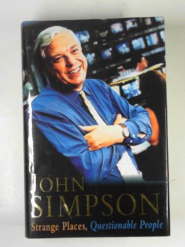 SIMPSON, John - Strange places, questionable people