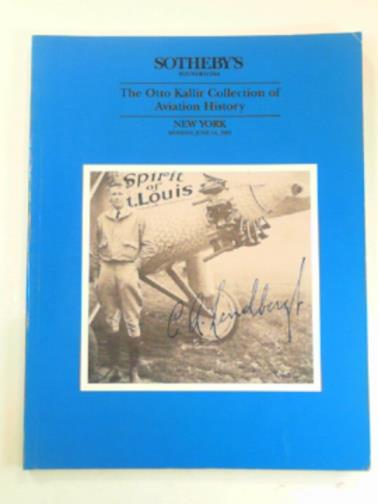 SOTHEBY'S - The Otto Kallir collection of aviation history; exhibition catalogue Monday June 14, 1993