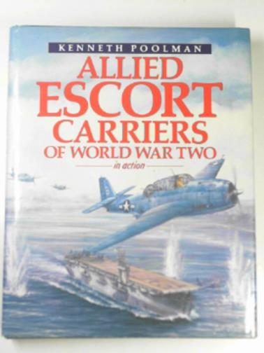 POOLMAN, Kenneth - Allied escort carriers of World War Two in action