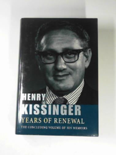 KISSINGER, Henry - Years of renewal