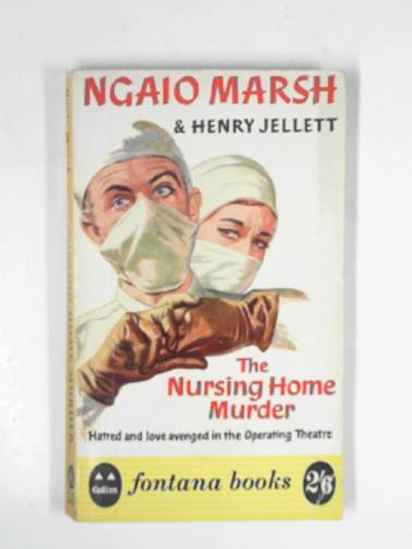 MARSH, Ngaio and JELLETT, Henry - The nursing home murder
