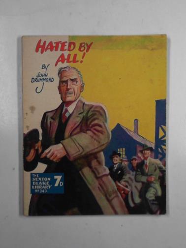 DRUMOND, John - Hated by all!: