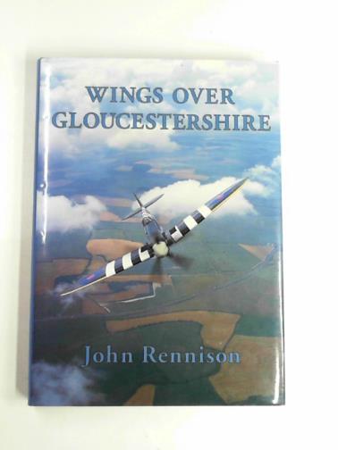 RENNISON, John - Wings over Gloucestershire