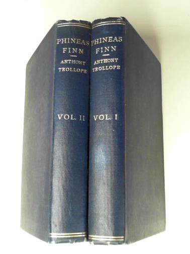 TROLLOPE, Anthony - Phineas Finn, the Irish Member (volumes I & II)